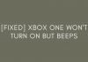 [Fixed] Xbox One Won't Turn on but Beeps