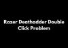 How to Fix Razer Deathadder Double Click Issue?