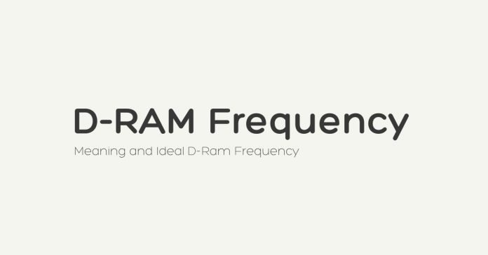 What Is D-RAM Frequency?