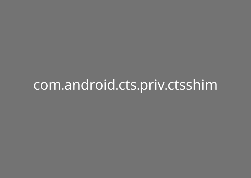 What Is Com Android Cts Priv Ctsshim Everything You Need To Know Yoodley