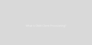 What is OMA Client Provisioning?