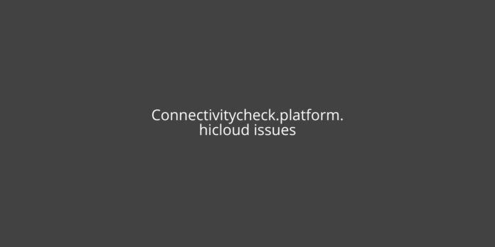 (SOLVED) Connectivitycheck.platform.hicloud issues - Huawei