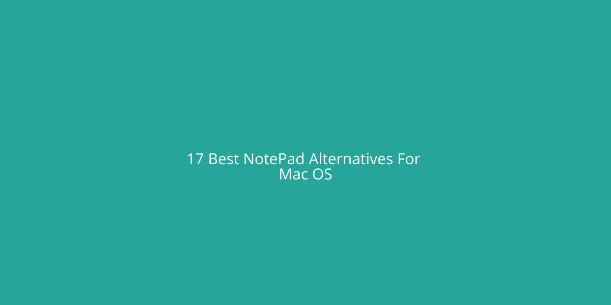 17 Best NotePad Alternatives For Mac OS Yoodley
