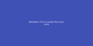 Windows 10 in S mode Pros and cons