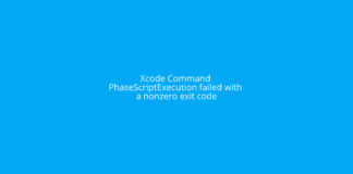 FIXED: Xcode Command PhaseScriptExecution failed with a nonzero exit code